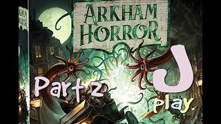 jPlay plays Arkham Horror 3rd  Feast for Umordhoth  Part 2 [upl. by Etteuqram116]