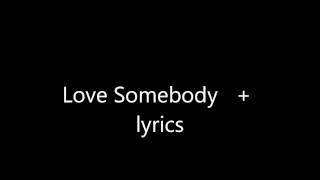 Maroon 5 Love Somebody  Lyrics [upl. by Robbyn]