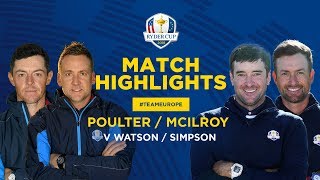 McIlroy amp Poulter vs Watson amp Simpson  Ryder Cup Friday Foursomes Highlights [upl. by Oicaroh672]