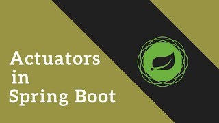 Actuators in Spring Boot  Tech Primers [upl. by Doowron]