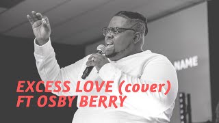 EXCESS LOVE feat Osby Berry [upl. by Nita]