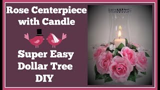 Rose Centerpiece with Candle 🌹Super Easy Dollar Tree Diy [upl. by Tanner]