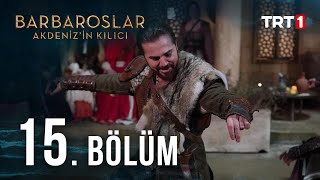 Barbaroslar Akdenizin Kılıcı 15 Bölüm [upl. by Anneh170]