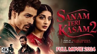 SANAM TERI KASAM 2  FULL MOVIE 2024  New Hindi movie  Harshvardhan Rane Mawra Hocane [upl. by Magnus]