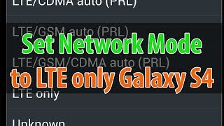 Samsung Galaxy S4 How to Set Network Mode to LTE4G Only [upl. by Vincentia]