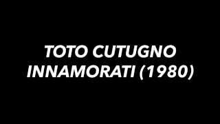 Toto Cutugno  Innamorati testo  lyrics [upl. by Hyland]