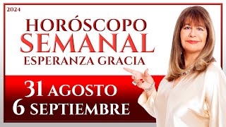 HORÓSCOPO DEL 31 DE AGOSTO AL 6 DE SEPTIEMBRE 2024  ESPERANZA GRACIA [upl. by Avot703]