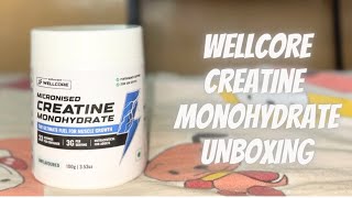 Wellcore  Micronised Creatine Monohydrate 100g 33 Servings Unboxing🔥✅🏋️ [upl. by Georgette]