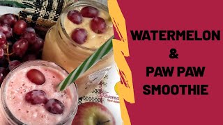 EASY SMOOTHIE RECIPE WATERMELON amp PAWPAW [upl. by Araht]