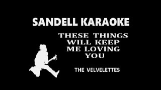 The Velvelettes  These Things Will Keep Me Loving You Karaoke [upl. by Kazim]