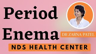 क्या हम पीरियड में एनीमा कर सकते है  Period Enema By Dr Zarna Patel NDS  New Diet System [upl. by Willcox]