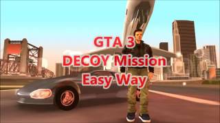 GTA 3  DECOY Mission  Easy Way [upl. by Elahcar]