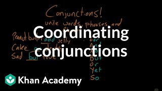 Coordinating conjunctions  The parts of speech  Grammar  Khan Academy [upl. by Nanreh]