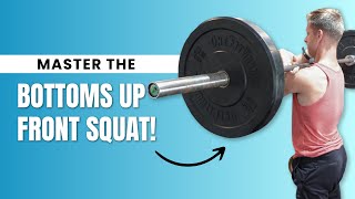 How To Do The Bottoms Up Front Squat [upl. by Buckie330]