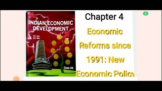 Indian Economic Reforms since 1991 New Economic Policy chapter 4 class 12th Indian economy economy [upl. by Kavita207]