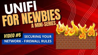 Unifi for Newbies  Securing with Firewall Rules [upl. by Yvonne]