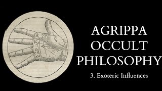 The Occult Philosophy of Cornelius Agrippa  3 of 14  Exoteric Influences [upl. by Eciened6]