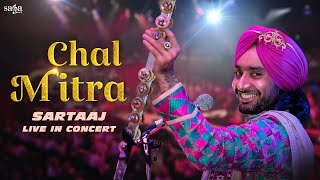 Chal Mitra  Satinder Sartaaj Live  Punjabi Song  Satinder Sartaaj Live Performance [upl. by Xerxes]