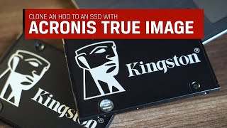 Clone an HDD to an SSD with Acronis True Image – Kingston Technology [upl. by Aliled579]