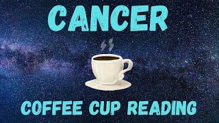 Cancer DO YOU HAVE THE COURAGE TO DO IT Coffee Cup Reading [upl. by Riffle]