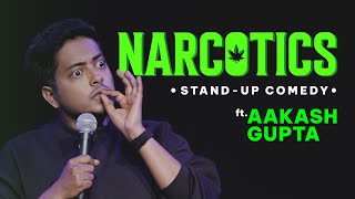 Narcotics  Standup Comedy  Aakash Gupta [upl. by Ellinehc]