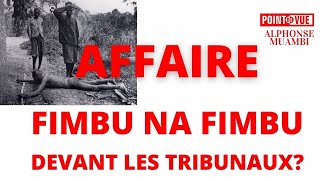 FIMBU NA FIMBU devant les tribunaux [upl. by Howlend]