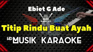 Titip Rindu Buat Ayah  Karaoke lawas [upl. by Einnod]