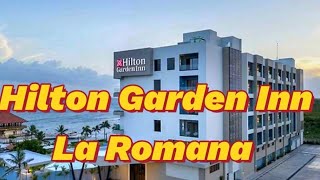 Hilton Garden Inn La Romana Stay Before a Cruise [upl. by Aihsat]