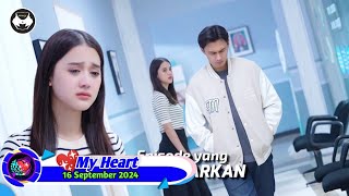 My Heart 16 September 2024 Mike Kecewa Pada Raisa Karena Bersama Alfa Lagi [upl. by Nikolia]