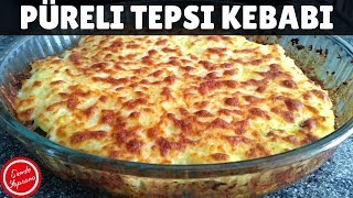 Püreli Tepsi Kebabı Tarifi Nasıl YapılırBugün Ne Pişirsem [upl. by Mikihisa263]