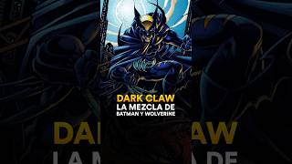 Dark Claw la mezcla de Wolverine y Batman  The Top Comics [upl. by Nnyroc]