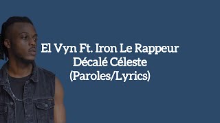 El Vyn Ft Iron Le Rappeur  Décalé Céleste ParolesLyrics [upl. by Dominy]