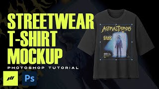 Quick amp Easy Way To Create Realistic TShirt Mockup  Streetwear Photoshop Tutorial [upl. by Aehs]