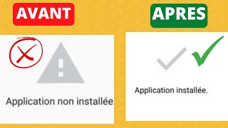 Comment Résoudre Le Problème De quotApplication Non Installéequot Sur Android [upl. by Chin229]