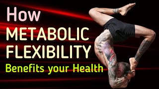 How Metabolic Flexibility benefits your Health [upl. by Alleacim89]