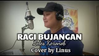 RAGI BUJANGAN  Leles Koronob cover by LINUS [upl. by Kei410]