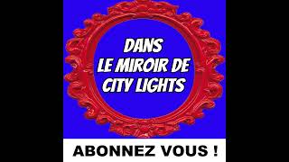 DANS LE MIROIR DE CITY LIGHTS 1 [upl. by Terle62]