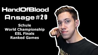 HandOfBlood Ansage 20 Schule World Championship ESL Finals Ranked Games [upl. by Riella493]