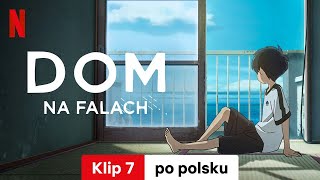 Dom na falach Klip 7  Zwiastun po polsku  Netflix [upl. by Anu]