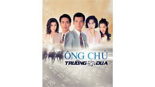 Ông Chủ Trường Đua [upl. by Mccoy]