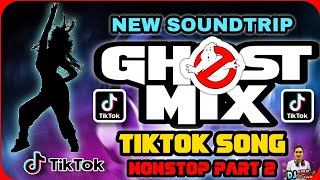 BAGONG SOUNDTRIP  TIKTOK GHOSTMIX TIKTOK VIRAL PARTY DISCO NONSTOP 2 [upl. by Inatsed]