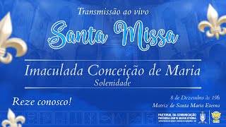 Santa Missa Solenidade Imaculada Conceição de Maria [upl. by Yentterb680]