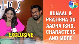 Kunaal Roy Kapur amp Pratibha Ranta on their web series Aadha Ishq characters amp more  Exclusive [upl. by Gerstner]