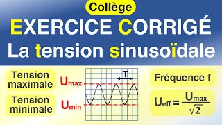 La tension alternative sinusoïdale  EXERCICE corrigé  Physique  Collège [upl. by Bathelda102]