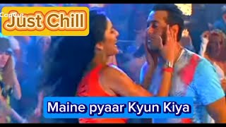 Just Chill Full HD Video Song Maine Pyaar Kynu Kiya  Salman Khan Katrina Kaif [upl. by Fanni]