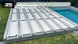 Pooldeck als Terrasse DIY Poolabdeckung inkl Dämmung mit Aluminium Bausatz selber bauen [upl. by Aridatha]