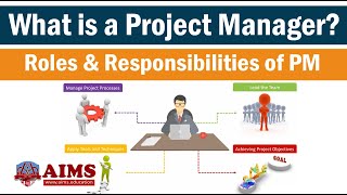 What is Project Manager Project Manager Responsibilities and Role  AIMS Education [upl. by Kecaj478]