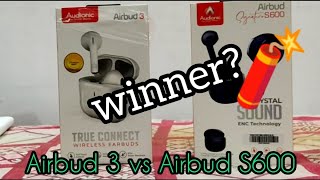 Audionic Airbud 3 vs signature S600  Comparison audionic airbuds  better sound share subscribe [upl. by Elboa]