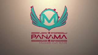 Matteo  Panama  Michael Cut Remix [upl. by Wilfrid]