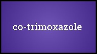 Cotrimoxazole Meaning [upl. by Barcroft]